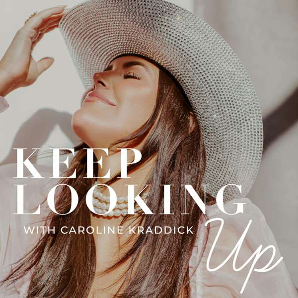 Keep Looking Up with Caroline Kraddick