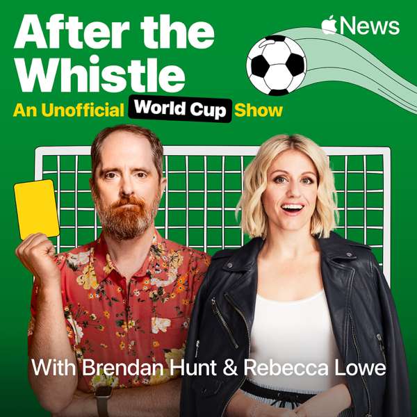 After the Whistle with Brendan Hunt and Rebecca Lowe