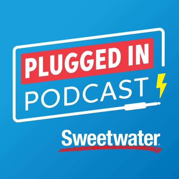 The Plugged In Podcast by Sweetwater
