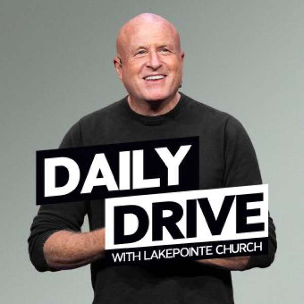 Daily Drive with Lakepointe Church