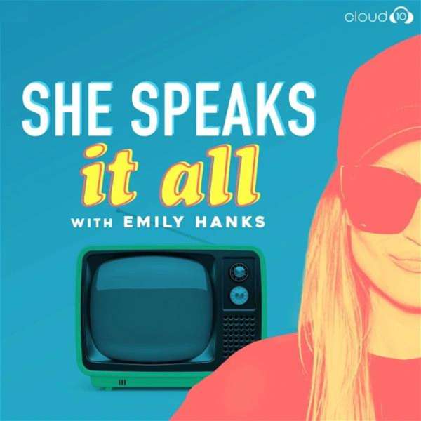 She Speaks It All with Emily Hanks