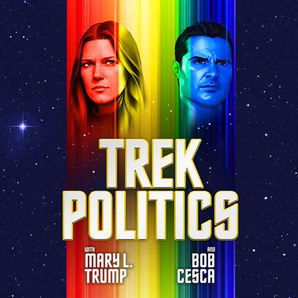 Trek Politics with Mary L. Trump and Bob Cesca