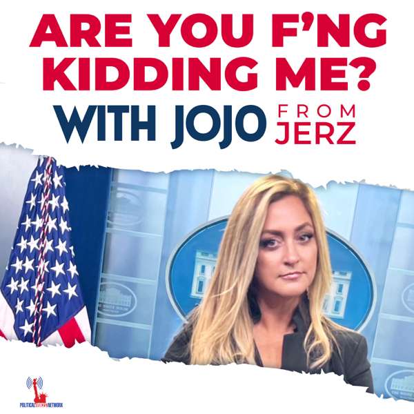 Are You F’ng Kidding Me? With JoJoFromJerz