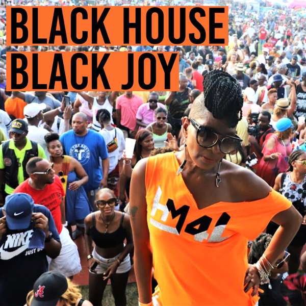 Black House Black Joy Podcast