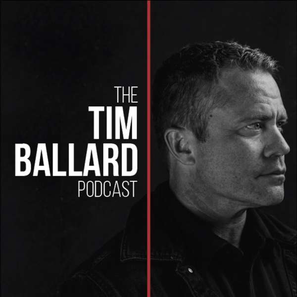 The Tim Ballard Podcast