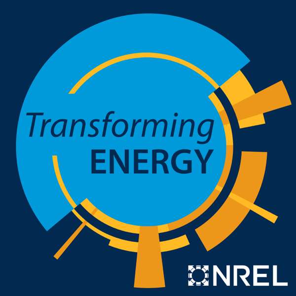 Transforming Energy: The NREL Podcast