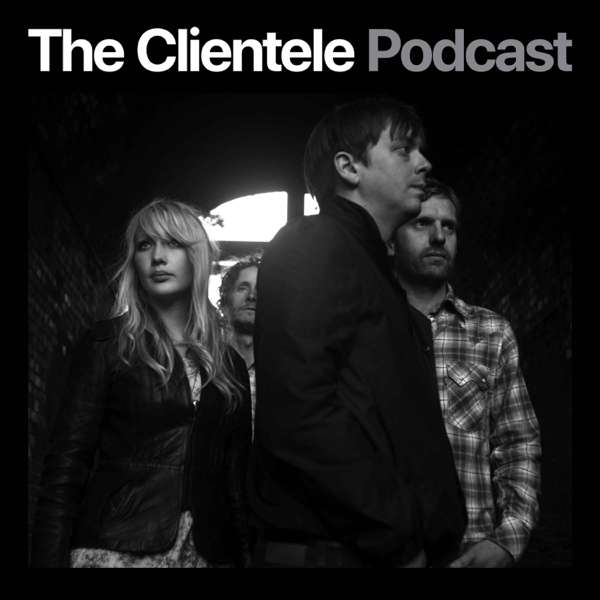 The Clientele Podcast