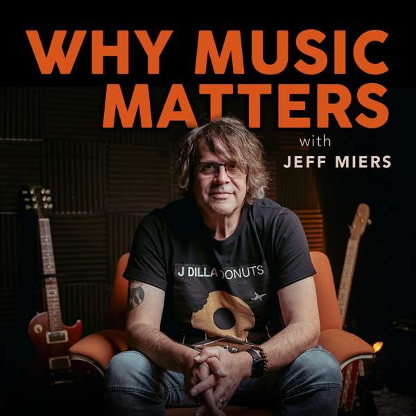 Why Music Matters With Jeff Miers