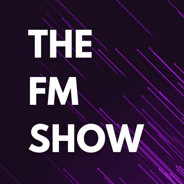 The FM Show – A Football Manager Podcast