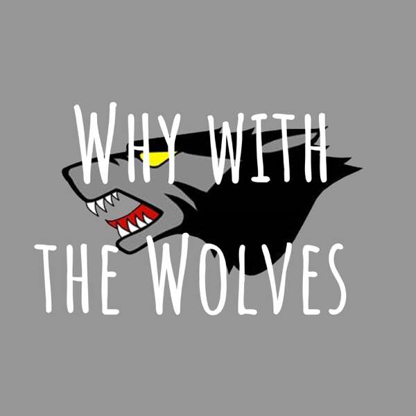 Why with the Wolves
