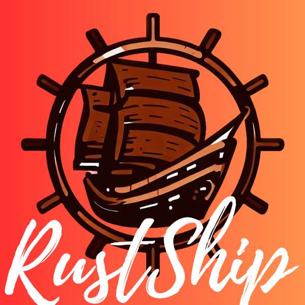 RustShip – a RustLang podcast