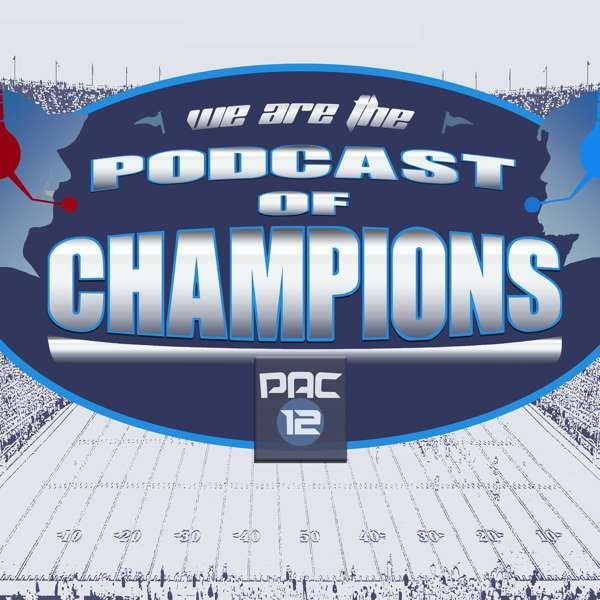 Podcast of Champions – Pac-12 Football Podcast