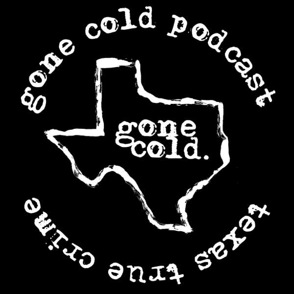 Gone Cold – Texas True Crime