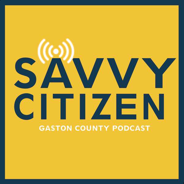 Savvy Citizen: A Gaston County Podcast