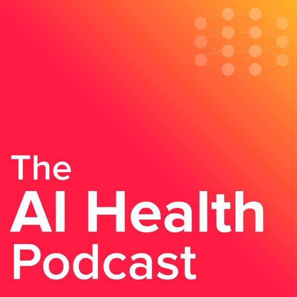 The AI Health Podcast