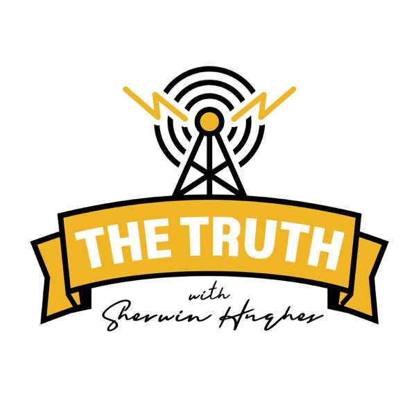The Truth with Sherwin Hughes – 101.7 The Truth