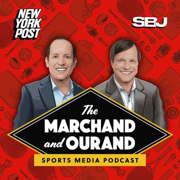 The Marchand and Ourand Sports Media Podcast
