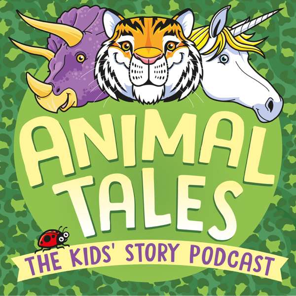 Animal Tales: The Kids’ Story Podcast