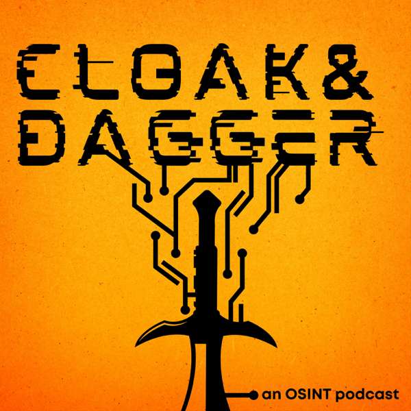 Cloak and Dagger | An OSINT Podcast