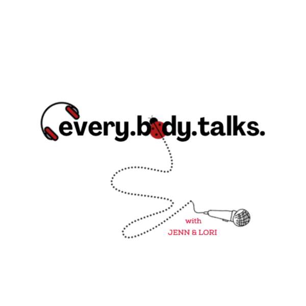 Every. Body. Talks.