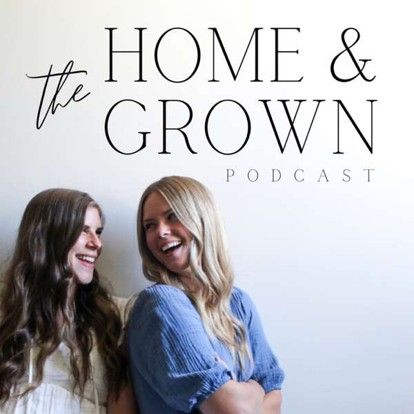 The Home and Grown Podcast