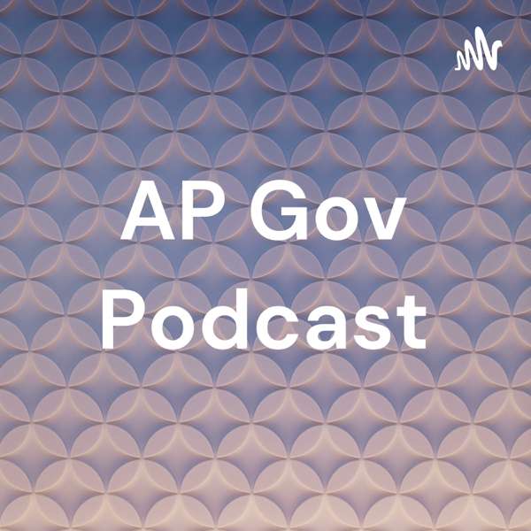 AP Gov Podcast