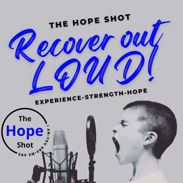 The Hope Shot – Recovery Podcast