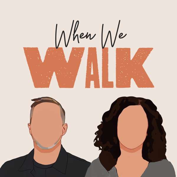 When We Walk