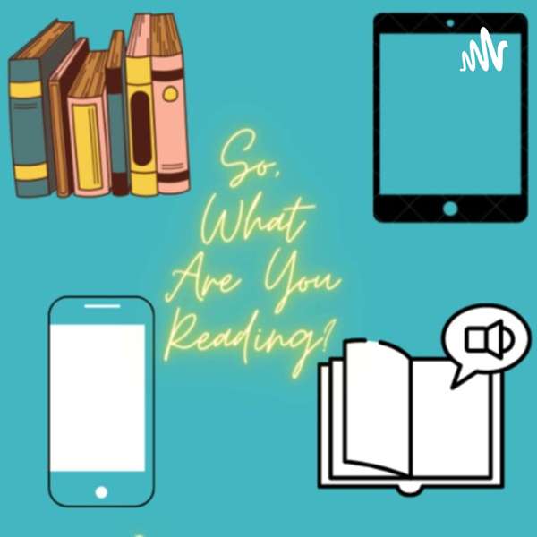 So, What Are You Reading?