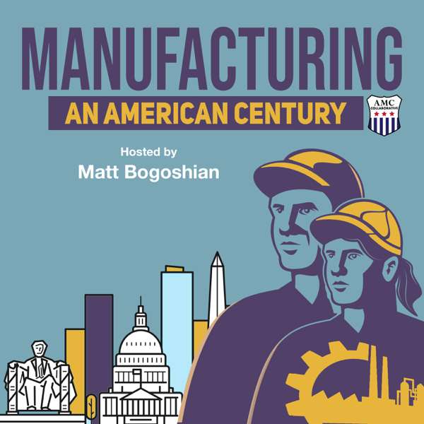 Manufacturing an American Century