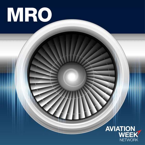 Aviation Week’s MRO Podcast