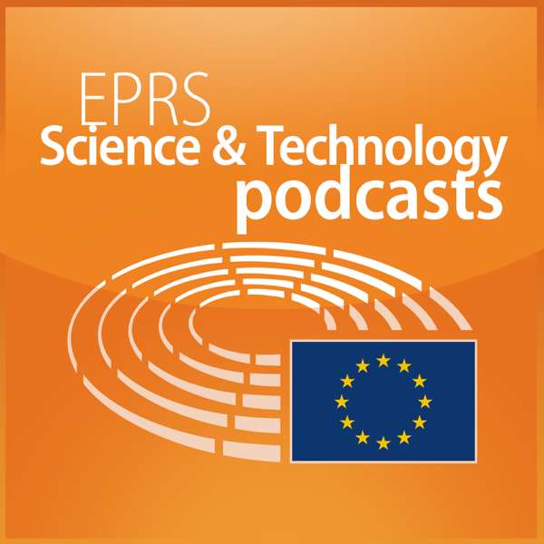 European Parliament – EPRS Science and Technology podcasts