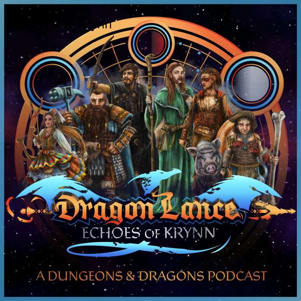 Dragonlance: Echoes of Krynn – Dungeons & Dragons – Lawful Stupid RPG