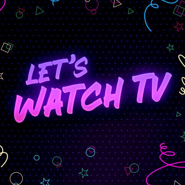 Let’s Watch TV