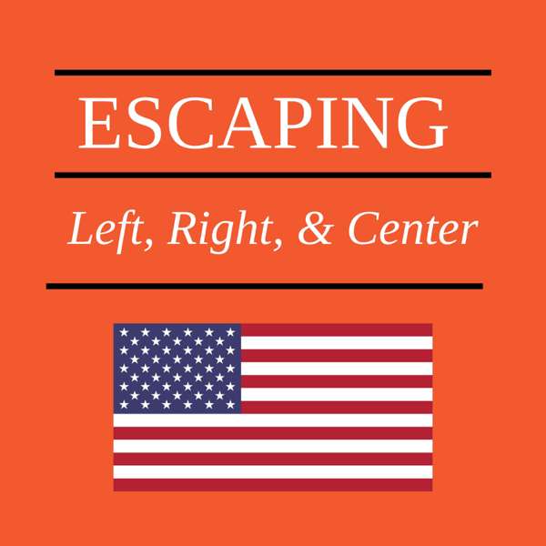 Escaping Left, Right, & Center