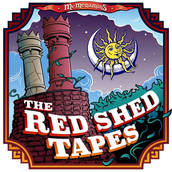 The Red Shed Tapes: A McMenamins Podcast