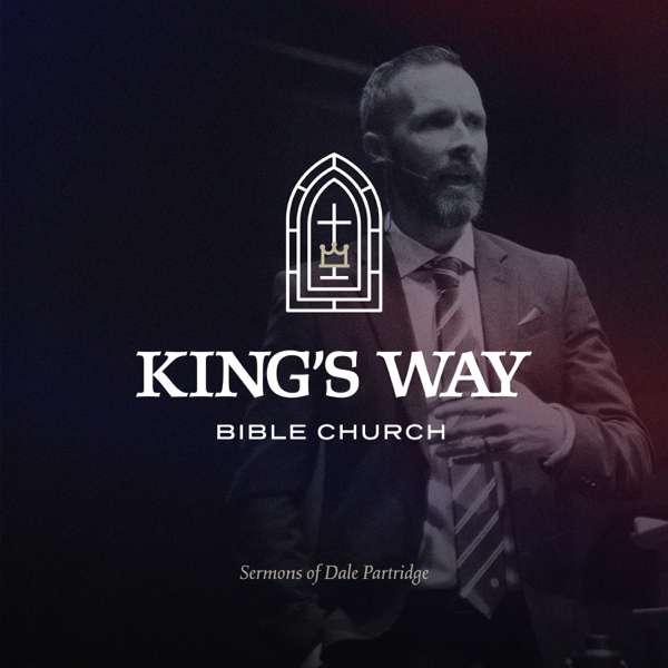 King’s Way Sermons with Dale Partridge