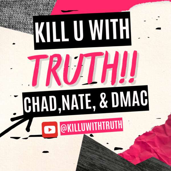Kill U with TRUTH!!!