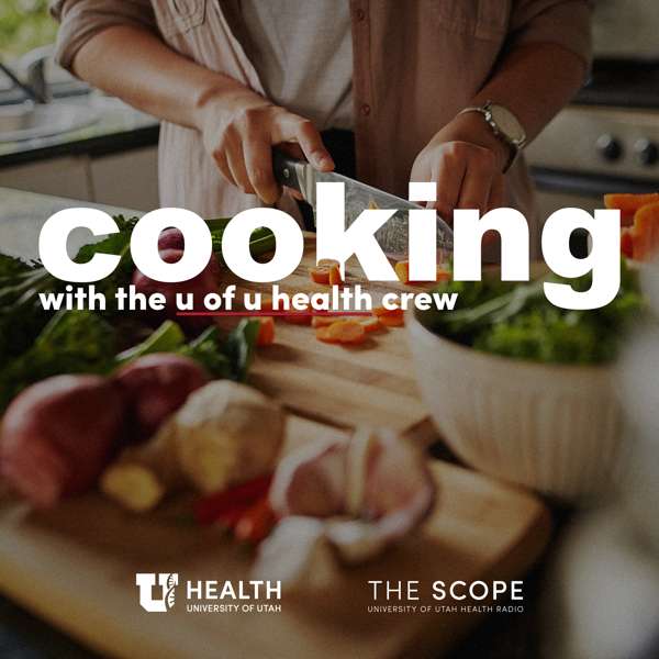 Cooking with the U of U Health Crew