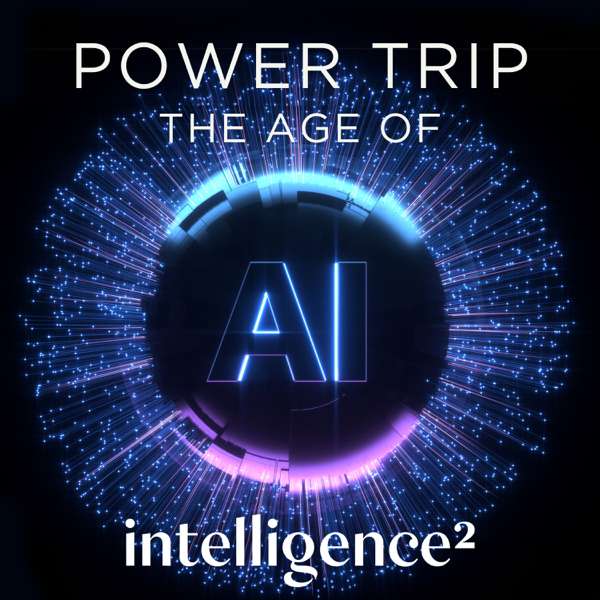 Power Trip: The Age of AI