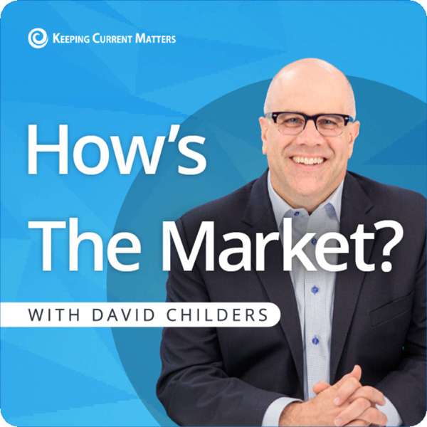 How’s The Market? with David Childers
