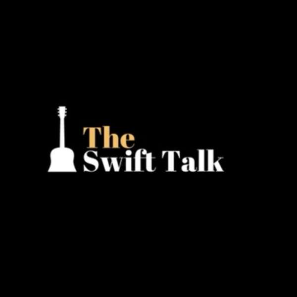 The Swift Talk – A Taylor Swift Podcast