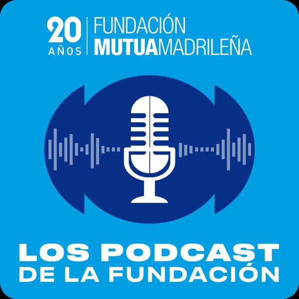 Los Podcast de la Fundación – FMM