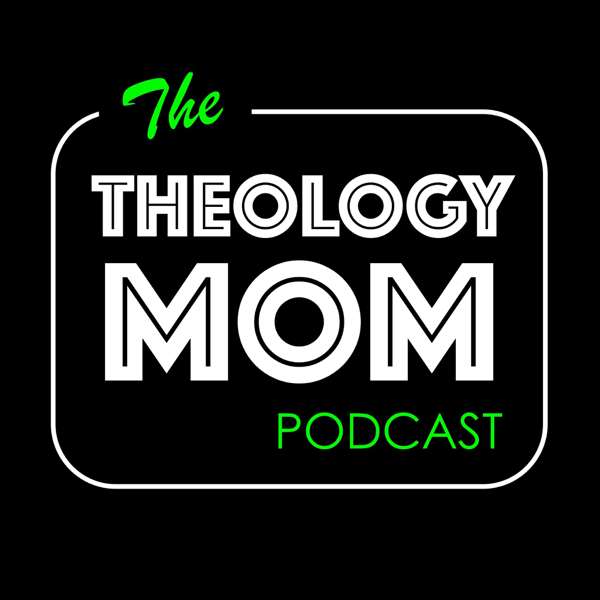 Theology Mom || All The Things