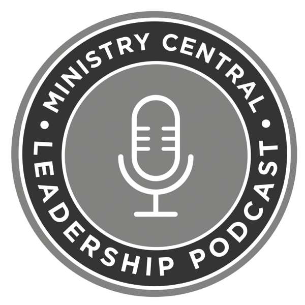 Ministry Central Leadership Podcast