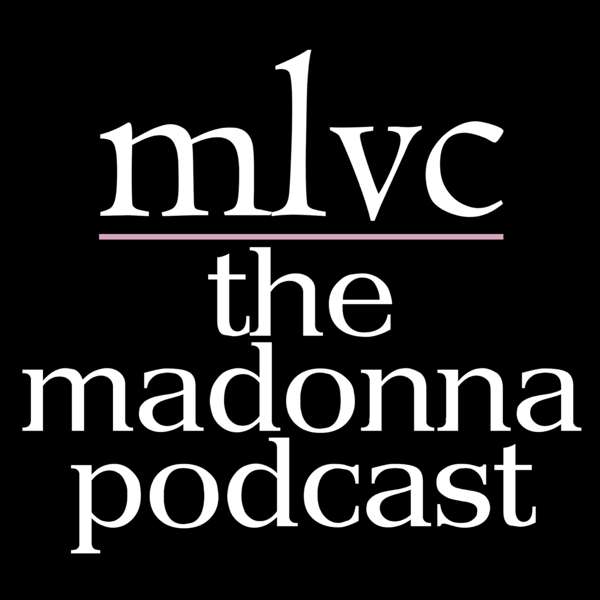 MLVC: The Madonna Podcast