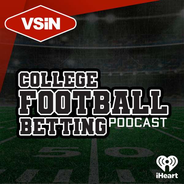 VSiN College Football Betting Podcast