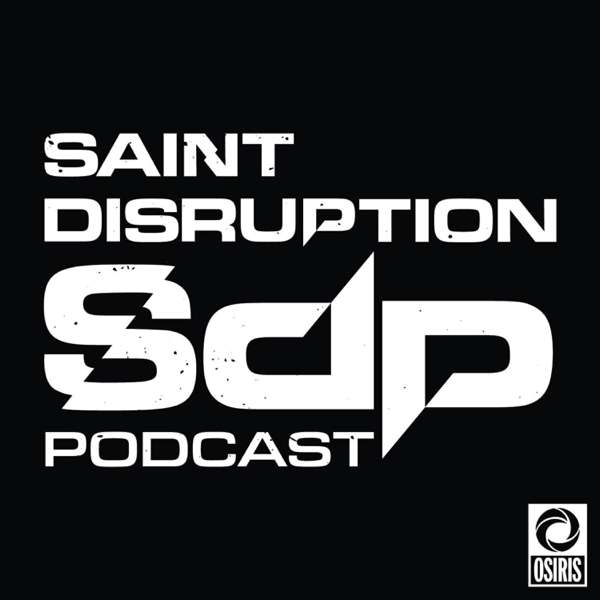 the Saint Disruption Podcast