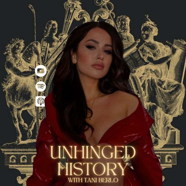 Unhinged History with Tani Caesar