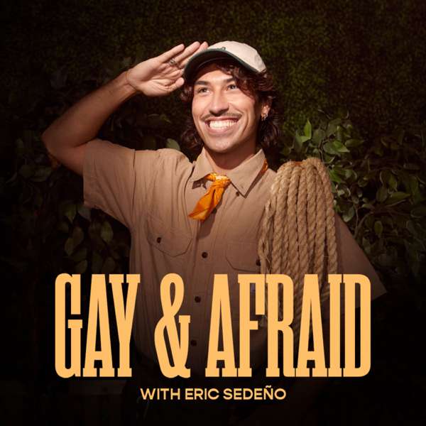 Gay & Afraid with Eric Sedeño